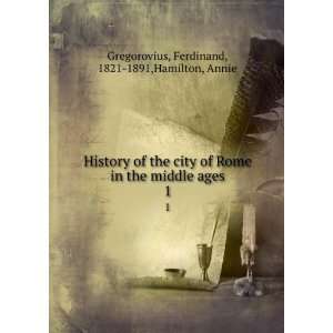  History of the city of Rome in the middle ages. 4, pt.1 Ferdinand 