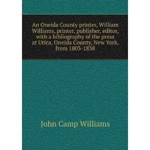  An Oneida County printer, William Williams, printer 