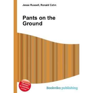  Pants on the Ground Ronald Cohn Jesse Russell Books