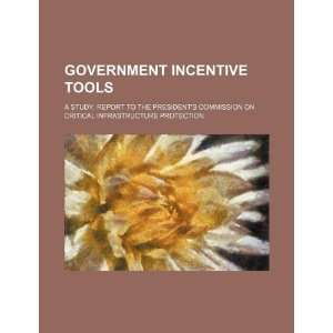  Government incentive tools a study report to the President 