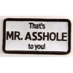 Thats Mr Assh*le To You Patch 3.5x1.8 Funny NEW Embrodiered Biker 