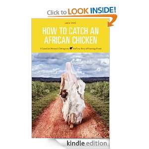 How to Catch an African Chicken   A Canadian Womans Outrageous but 