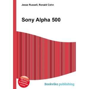  Sony Alpha 500 Ronald Cohn Jesse Russell Books