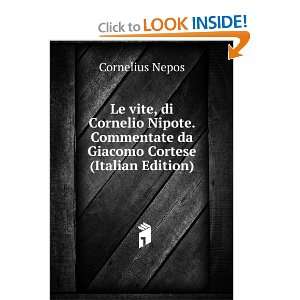  Le vite, di Cornelio Nipote. Commentate da Giacomo Cortese 