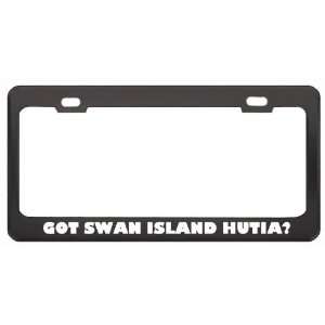 Got Swan Island Hutia? Animals Pets Black Metal License Plate Frame 