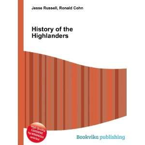  History of the Highlanders Ronald Cohn Jesse Russell 