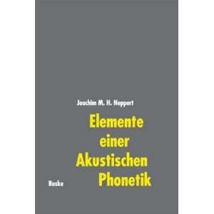 Elemente einer Akustischen Phonetik  Joachim M. H. Neppert 