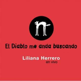 El Diablo Me Anda Buscando Liliana Herrero