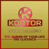  Kontor Top of the Clubs   The Album of Your Life (The 