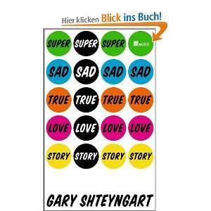   Sad True Love Story  Gary Shteyngart, Ingo Herzke Bücher
