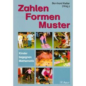 Zahlen, Formen, Muster Kinder begegnen Mathematik  