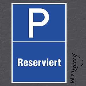 Schild   Reserviert   Parkplatzschild   FZ1054  