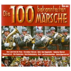 Die 100 Bekanntesten Märsche Various  Musik
