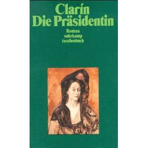 Die Präsidentin.  Clarin, Leopoldo Alas y Urena Bücher