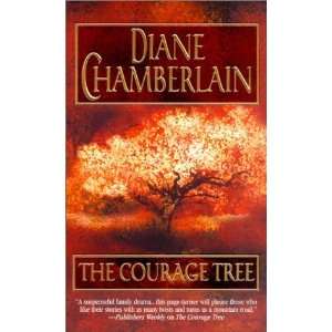    The Courage Tree [Mass Market Paperback] Diane Chamberlain Books
