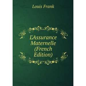  LAssurance Maternelle (French Edition) Louis Frank 