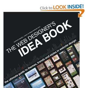  The Web Designers Idea Book The Ultimate Guide To Themes 
