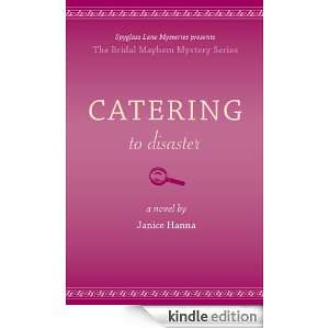 Catering to Disaster (The Bridal Mayhem Mystery Series) Janice Hanna 