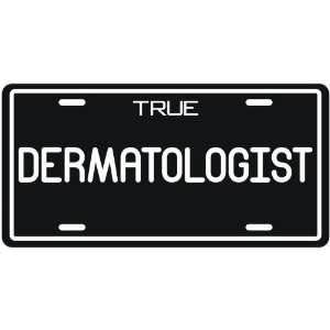  New  True Dermatologist  License Plate Occupations