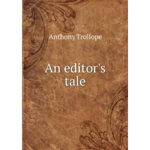  An editors tale Anthony Trollope Books