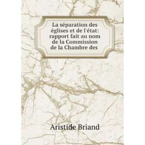   au nom de la Commission de la Chambre des . Aristide Briand Books
