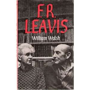  F. R. Leavis. William. Walsh Books
