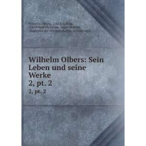 Leben und seine Werke. 2, pt. 2 Carl Schilling, Carl Friedrich Gauss 