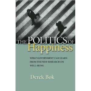  Derek BoksThe Politics of Happiness What Government Can 