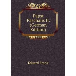  Papst Paschalis Ii. (German Edition) Eduard Franz Books