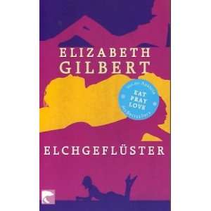  Elchgeflüster (9783833305863) Elizabeth Gilbert Books