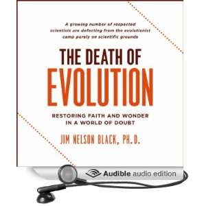 The Death of Evolution Restoring Faith and Wonder in a World of Doubt 