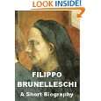 Filippo Brunelleschi   A Short Biography by Gerhard Gietmann ( Kindle 