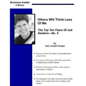   The Top Ten Fears Of Job Seekers — No. 5 Gary Joseph Grappo Books