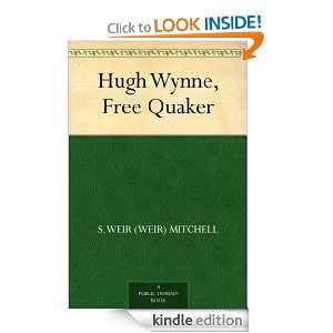 Hugh Wynne, Free Quaker S. Weir (Weir) Mitchell  Kindle 