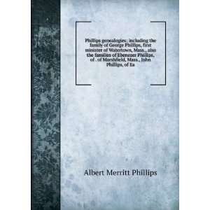   , Mass., John Phillips, of Ea Albert Merritt Phillips Books