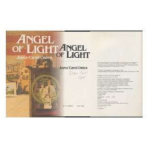   Angel of Light / Joyce Carol Oates Joyce Carol (1938 ) Oates Books