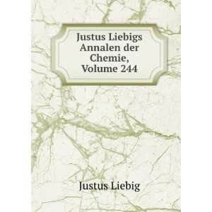    Justus Liebigs Annalen der Chemie, Volume 244 Justus Liebig Books