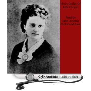  Kate Chopin Short Stories (Audible Audio Edition) Kate Chopin 