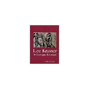 Lee Krasner a Catalogue Raisonne 1ST Edition Ellen Landau  