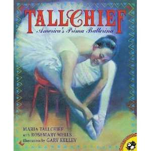   Tallchief Maria/ Wells, Rosemary/ Kelley, Gary (ILT) Tallchief Books