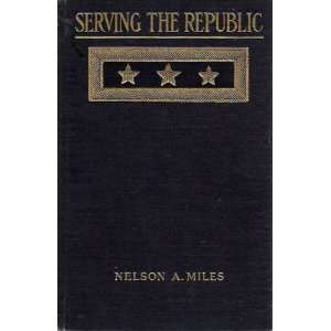  Republic Memoirs of the Civil and Military Life of Nelson A. Miles 
