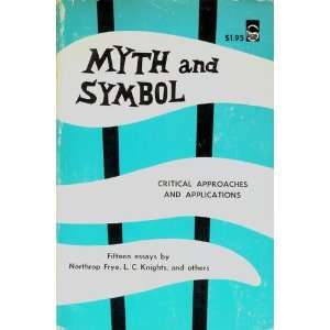  MYTH AND SYMBOL Northrop Frye, L.C. Knights Books