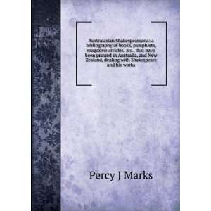   Zealand, dealing with Shakespeare and his works Percy J Marks Books