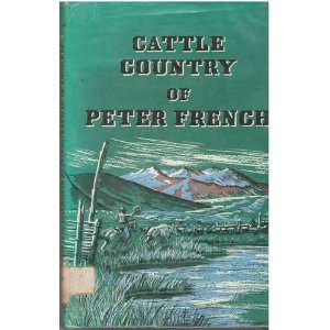  Cattle Country of Peter French Giles. French Books