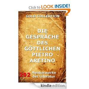 Die Gespräche des göttlichen Pietro Aretino (Kommentierte Gold 
