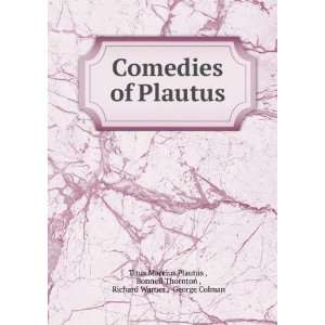  Comedies of Plautus Bonnell Thornton , Richard Warner 