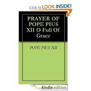 PRAYER OF POPE PIUS XII O Full Of Grace POPE PIUS XII  
