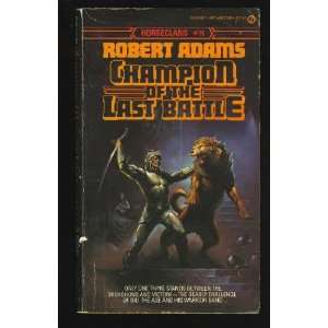 Champion of the Last Battle Robert Adams  Books