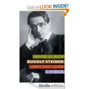 Rudolf Steiner Leben und Lehre (German Edition) Heiner Ullrich 