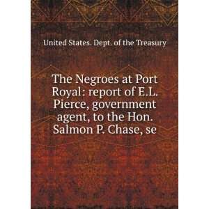   Hon. Salmon P. Chase, se United States. Dept. of the Treasury Books
